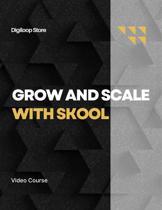 Video Course - Grow and Scale with Skool - Digiloop Store