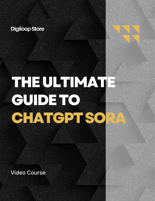 Video Course - The Ultimate Guide to ChatGPT Sora - Digiloop Store