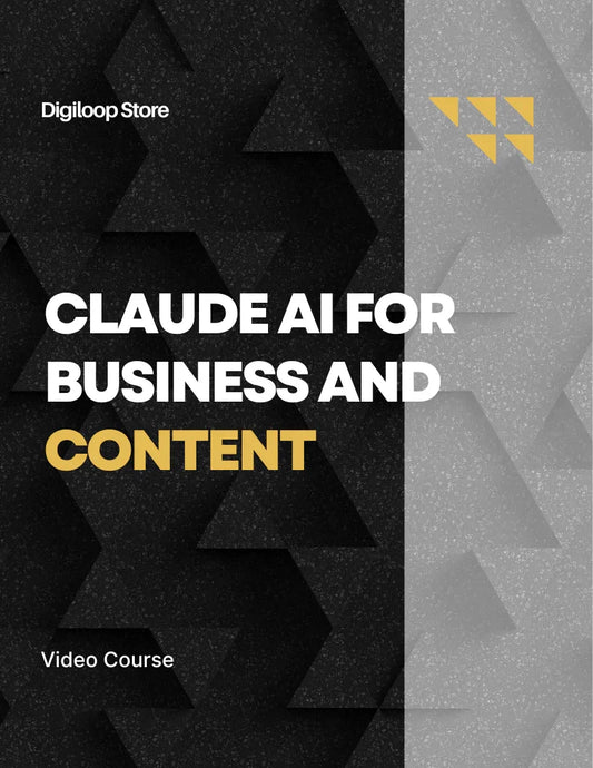 Video Course - Claude AI for Business and Content - Digiloop Store