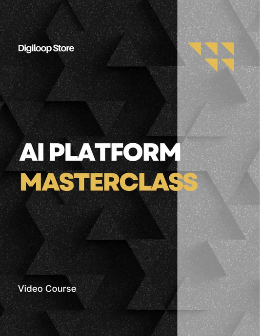Video Course - AI Platform Masterclass - Digiloop Store