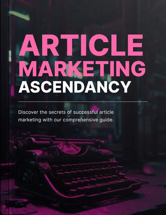 Ebook - Article Marketing Ascendancy - Digiloop Store